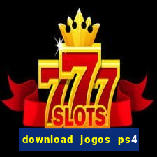 download jogos ps4 pkg pt br