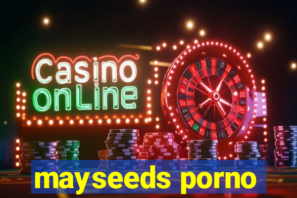 mayseeds porno