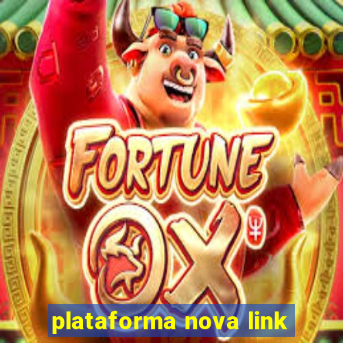 plataforma nova link