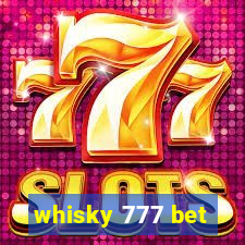 whisky 777 bet
