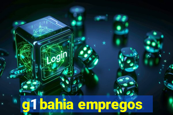 g1 bahia empregos