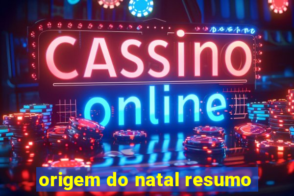 origem do natal resumo