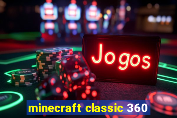 minecraft classic 360