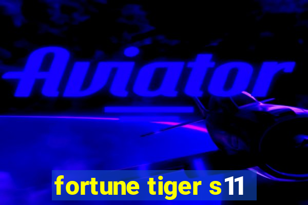 fortune tiger s11