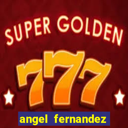 angel fernandez only fans