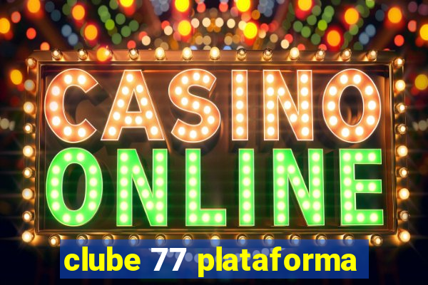 clube 77 plataforma