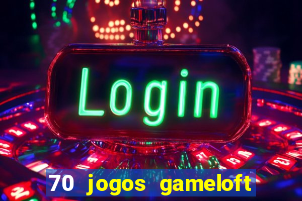 70 jogos gameloft para celular