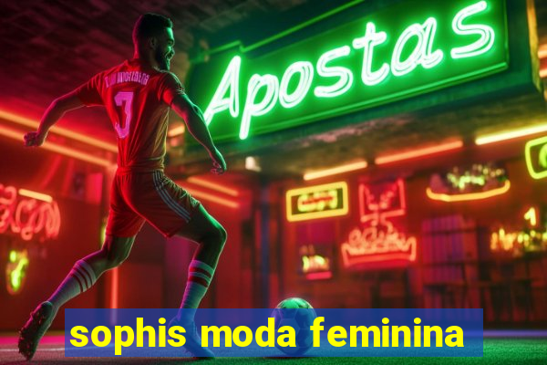 sophis moda feminina