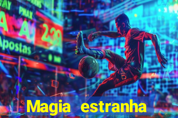 Magia estranha filme completo dublado