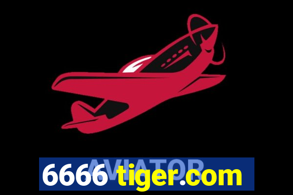 6666 tiger.com