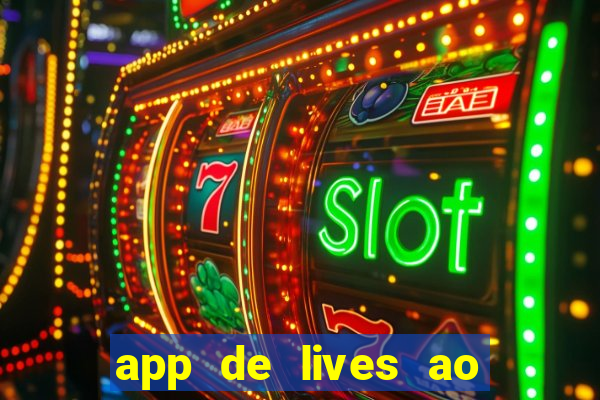 app de lives ao vivo 18