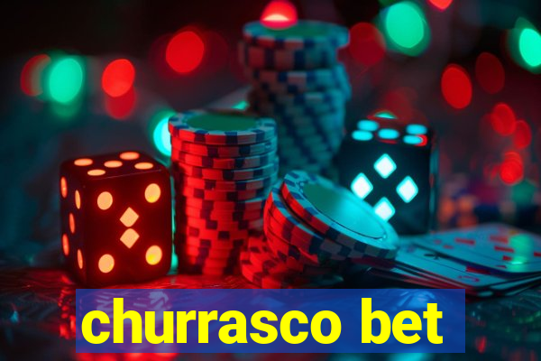 churrasco bet