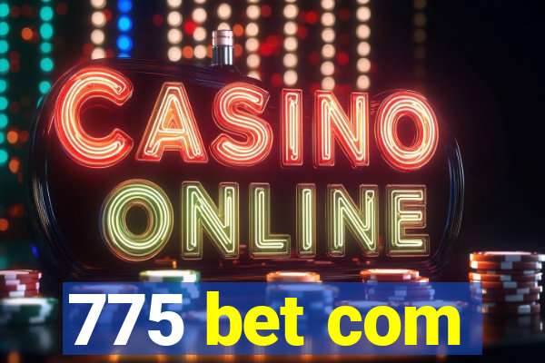 775 bet com