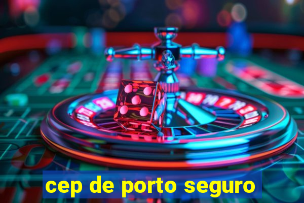 cep de porto seguro