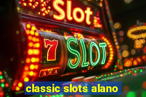 classic slots alano