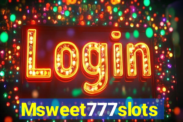 Msweet777slots