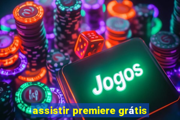 assistir premiere grátis