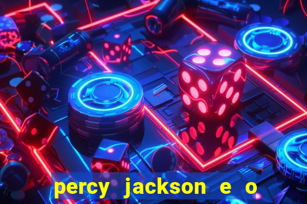 percy jackson e o ladrão de raios filme completo dublado drive