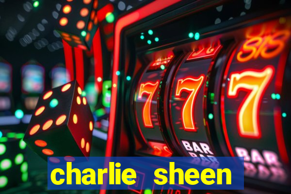 charlie sheen fortuna 2023