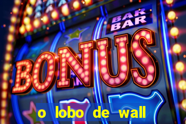 o lobo de wall street online