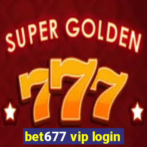 bet677 vip login