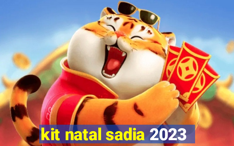 kit natal sadia 2023