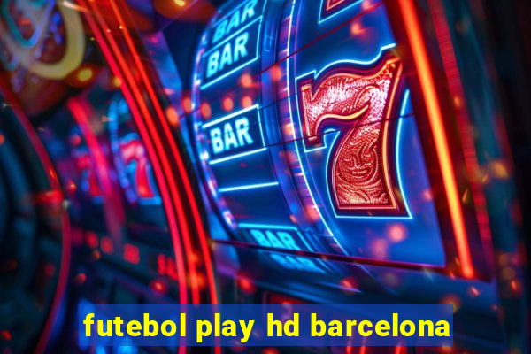 futebol play hd barcelona