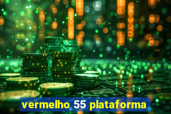 vermelho 55 plataforma