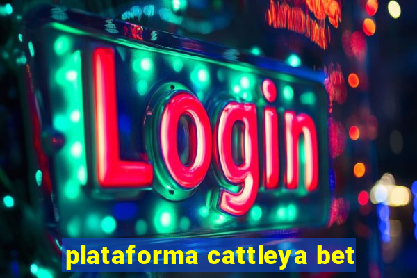 plataforma cattleya bet