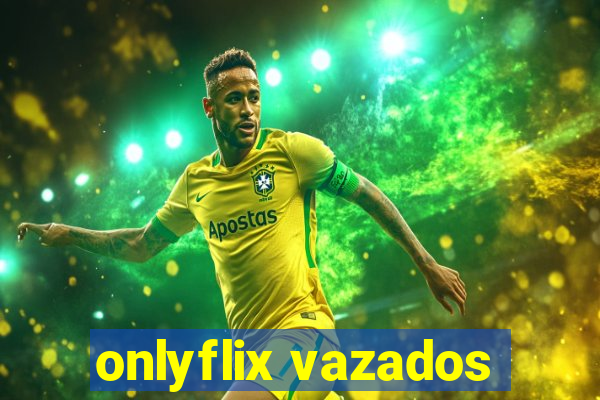 onlyflix vazados