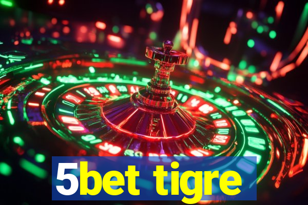 5bet tigre