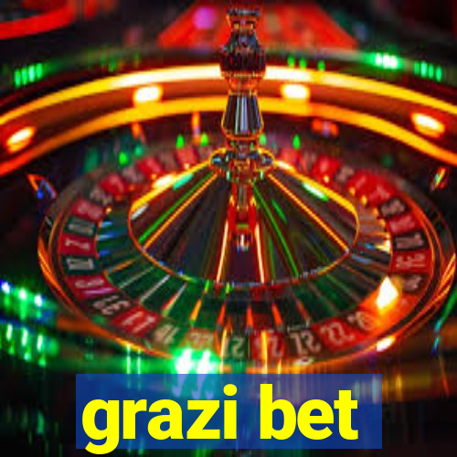grazi bet
