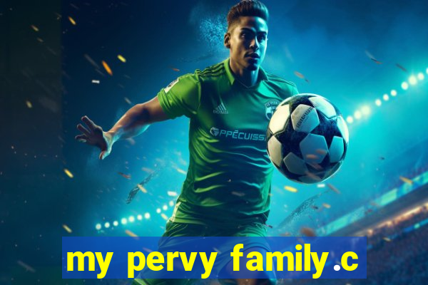 my pervy family.c