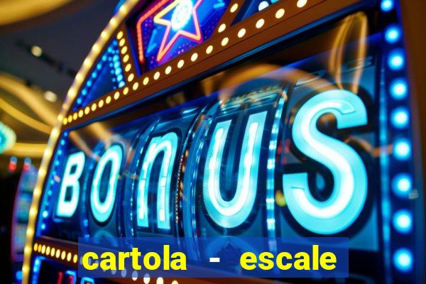 cartola - escale seu time!