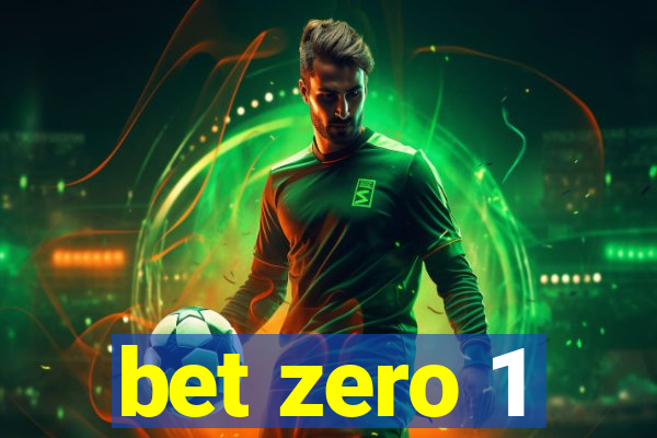 bet zero 1