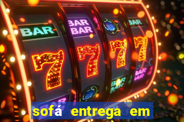 sofá entrega em 24 horas