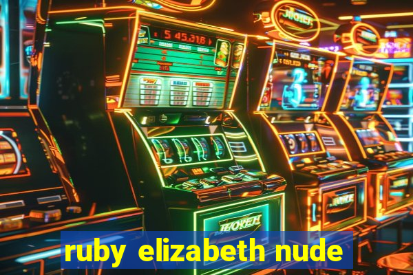 ruby elizabeth nude