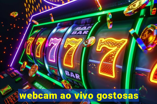 webcam ao vivo gostosas