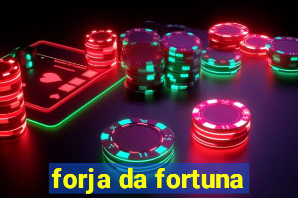 forja da fortuna