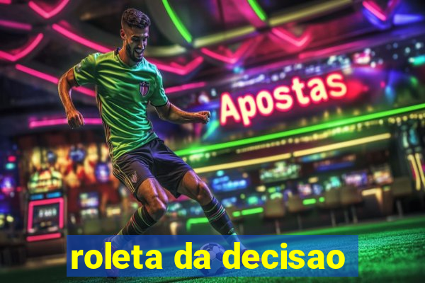 roleta da decisao