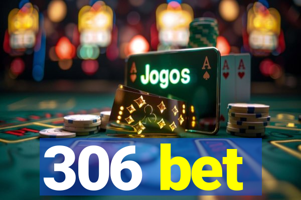 306 bet