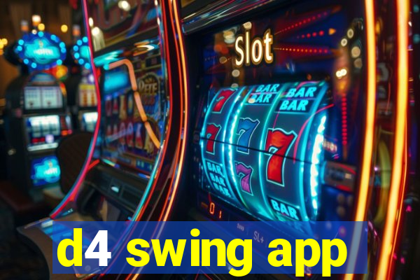 d4 swing app