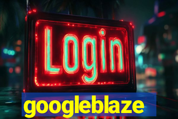 googleblaze