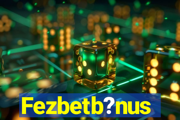 Fezbetb?nus