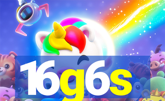 16g6s