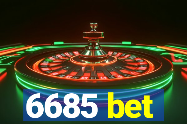 6685 bet