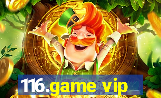 116.game vip