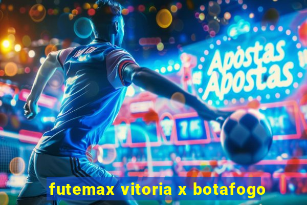 futemax vitoria x botafogo