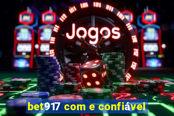 bet917 com e confiável