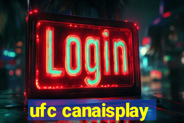 ufc canaisplay